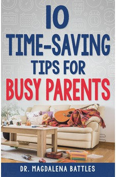 10 Time-Saving Tips for Busy Parents 9781641235921
