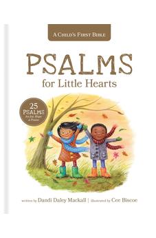 A Child's First Bible: Psalms for Little Hearts: 25 Psalms for Joy, Hope and Praise 9781496432759