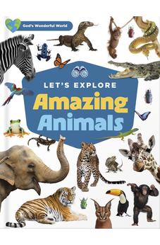 Let's Explore Amazing Animals (God's Wonderful World) 9780736992251