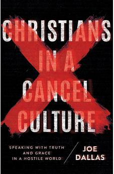 Christians in a Cancel Culture: Speaking with Truth and Grace in a Hostile World 9780736983549