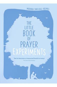 The Little Book of Prayer Experiments 9780281075683