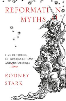 Reformation Myths: Five Centuries of Misconceptions and (Some) Misfortunes 9780281078271