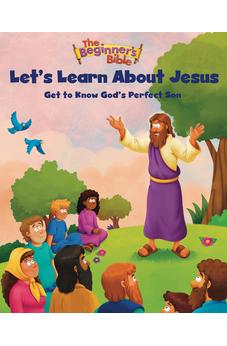 The Beginner's Bible Let's Learn About Jesus: Get to Know God's Perfect Son