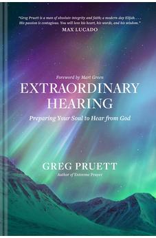 Extraordinary Hearing: Preparing Your Soul to Hear from God