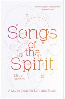 Songs of the Spirit: A Psalm a Day for Lent and Easter 9780281077960