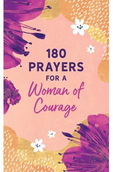 180 Prayers for a Woman of Courage 9781636097428