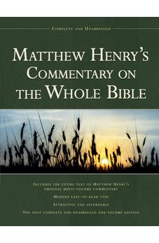 Matthew Henry's Commentary on the Whole Bible, 1-Volume Edition: Complete and Unabridged 9781598562750