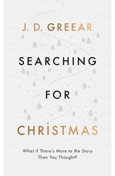 Searching for Christmas: What If There's More to the Story Than You Thought? 9781784985318