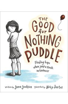 The Good for Nothing Puddle: Finding Hope When You're Stuck in Sadness 9780310160120