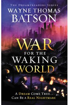 The War for the Waking World (Dreamtreaders Book 3) 9781400323685