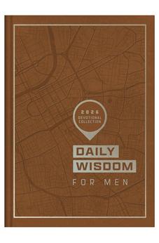 Daily Wisdom for Men 2026 Devotional Collection (Daily Wisdom - Annual Edition)