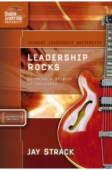 Leadership Rocks: Becoming a Student of Influence (Student Leadership University Study Guide)
