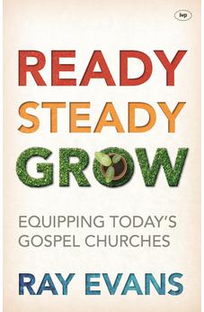 Ready Steady Grow: Equipping Today's Gospel Churches 9781783591138