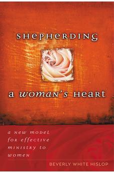 Shepherding A Woman's Heart: A New Model for Effective Ministry to Women 9780802433541