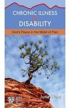 Chronic Illness And Disability (June Hunt Hope for the Heart)