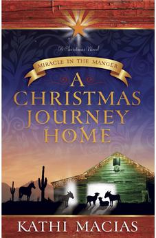 A Christmas Journey Home: Miracle in the Manger 9781596693289