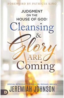 Judgment on the House of God: Cleansing and Glory are Coming 9780768454772