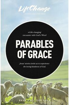 Parables of Grace: A Bible Study on God's Heart for His Children (LifeChange)