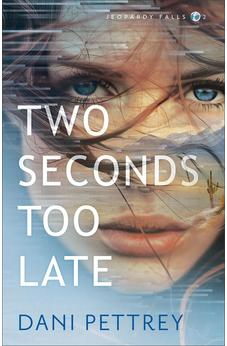Two Seconds Too Late (Jeopardy Falls) Book 2 of 3
