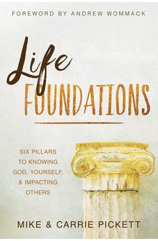 Life Foundations: Six Pillars to Knowing God, Yourself, and Impacting Others 9781680315561