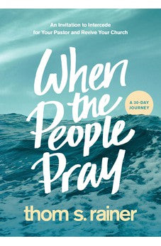 When the People Pray: An Invitation to Intercede for Your Pastor and Revive Your Church (Church Answers Resources) 9781496448835