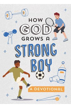 How God Grows a Strong Boy: A Devotional 9781636096797