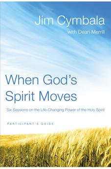 When God's Spirit Moves Participant's Guide: Six Sessions on the Life-Changing Power of the Holy Spirit 9780310322238