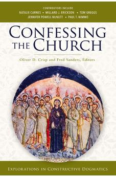 Confessing the Church: Explorations in Constructive Dogmatics (Los Angeles Theology Conference Series) 9780310106968