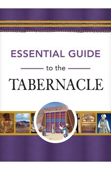 Essential Guide to the Tabernacle 9781649380524