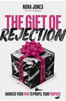 The Gift of Rejection: Harness Your Pain to Propel Your Purpose
