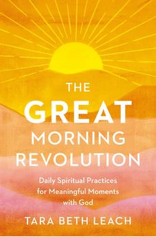 The GREAT Morning Revolution: Daily Spiritual Practices for Meaningful Moments with God (Seedbed Resources) 9780310172109