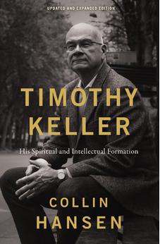 Timothy Keller, Updated and Expanded Edition: His Spiritual and Intellectual Formation 9780310182443