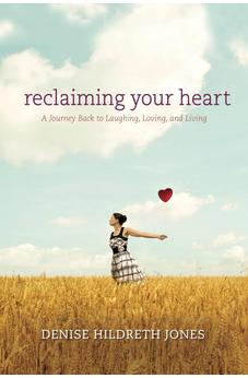 Reclaiming Your Heart: A Journey Back to Laughing, Loving, and Living