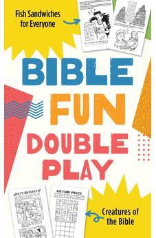 Bible Fun Double Play: Featuring Fish Sandwiches for Everyone and Creatures of the Bible! 9781636097978