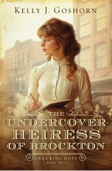 The Undercover Heiress of Brockton: Volume 2 (Enduring Hope) Book 2 of 4 9798891511774