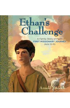Ethan's Challenge: A Family Story of Paul's First Missionary Journey 9780825448751