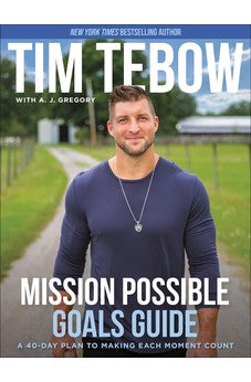Mission Possible Goals Guide: A 40-Day Plan to Making Each Moment Count 9780593194058