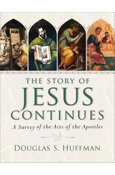 The Story of Jesus Continues: A Survey of the Acts of the Apostles