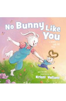 No Bunny Like You: A Mommy and Me Book (Kristi Valiant's Bunny Tails Series)