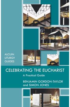 Celebrating the Eucharist: A Practical Guide (Reissue) 9780281065073