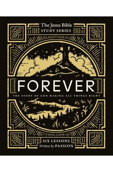Forever Bible Study Guide: The Story of God Making All Things Right (Jesus Bible Study Series) 9780310155089