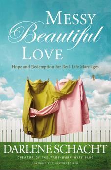 Messy Beautiful Love: Hope and Redemption for Real-Life Marriages 9781400206209