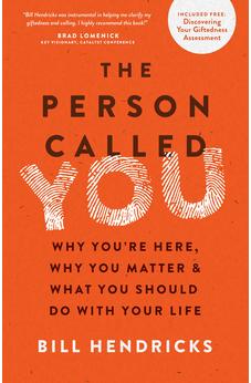 The Person Called You: Why You're Here, Why You Matter & What You Should Do With Your Life 9780802412010