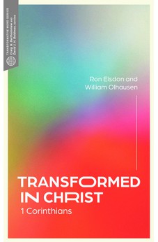 Transformed in Christ: 1 Corinthians (Transformative Word) 9781683594819