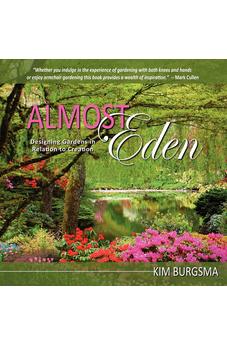 Almost Eden: Designing Gardens In Relation To Creation 9781770692435
