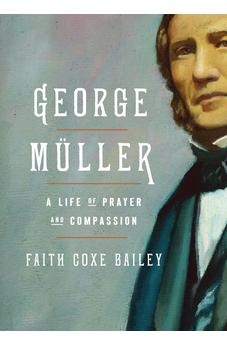 George Müller: A Life of Prayer and Compassion