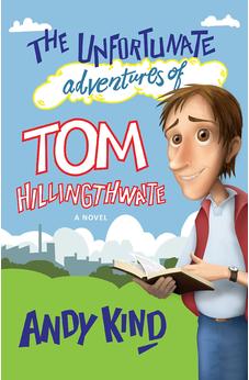 The Unfortunate Adventures of Tom Hillingthwaite 9780857214324