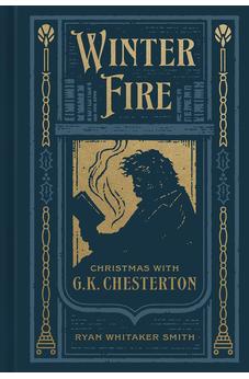 Winter Fire: Christmas with G.K. Chesterton 9780802429285