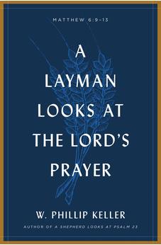 A Layman Looks at the Lord's Prayer 9780802415660