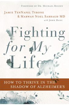 Fighting for My Life: How to Thrive in the Shadow of Alzheimer's 9780785222101
